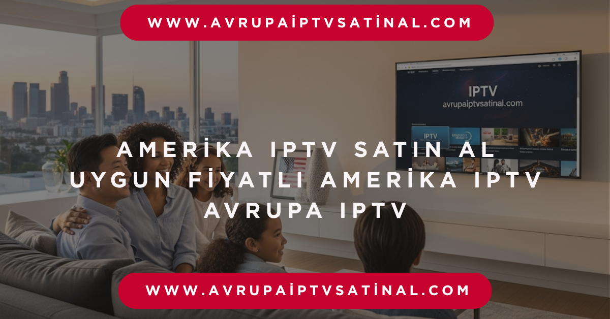 Amerika’da IPTV satın al arıyorsanız, uygun fiyatlı IPTV ve kesintisiz IPTV hizmetimizle tanışın. Avrupa IPTV olarak, Donmayan IPTV satın alın